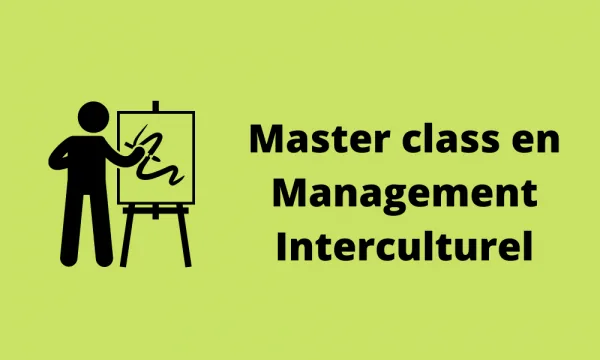 Comment organiser une Master Class en management interculturel ?